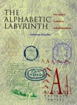 Paperback The Alphabetic Labyrinth: The Letters in History and Imagination Book