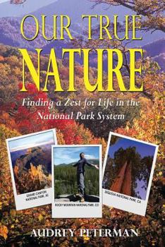 Paperback Our True Nature - Finding a Zest for Life in the National Park System Book