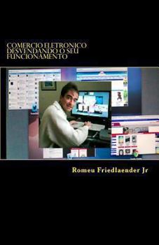 Paperback Comercio Eletronico: Desvendando o seu funcionamento [Portuguese] Book