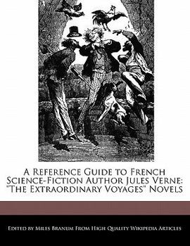 Paperback A Reference Guide to French Science-Fiction Author Jules Verne: The Extraordinary Voyages Novels Book