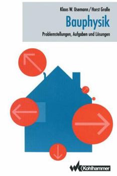 Paperback Bauphysik: Problemstellungen, Aufgaben Und Lösungen [German] Book