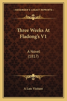 Paperback Three Weeks At Fladong's V1: A Novel (1817) Book