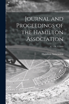Paperback Journal and Proceedings of the Hamilton Association; v. 1 pt. 5 1889 Book