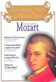 Hardcover Mozart: Como Comprender Y Disfrutar La Musica Clasica/ How to Understand and Enjoy Clasical Music (Spanish Edition) [Spanish] Book