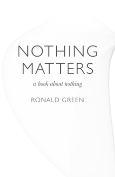 Paperback Nothing Matters: A Book about Nothing Book