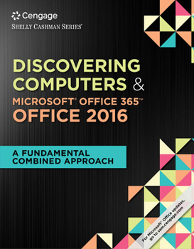 Paperback Shelly Cashman Series Discovering Computers & Microsoft Office 365 & Office 2016: A Fundamental Combined Approach Book