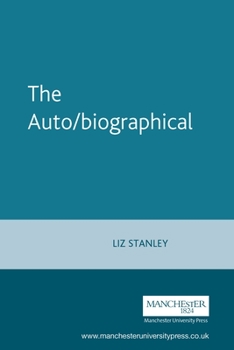 Paperback The Auto/Biographical: The Theory and Practice of Feminist Auto/Biography Book