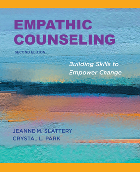 Paperback Empathic Counseling: Building Skills to Empower Change, Second Edition, 2020 Book