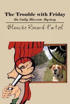 Paperback The Trouble with Friday: An Emily Blossom Mystery Book