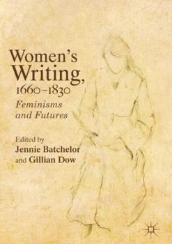 Hardcover Women's Writing, 1660-1830: Feminisms and Futures Book
