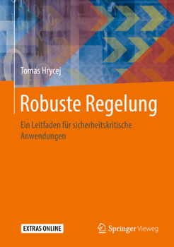 Hardcover Robuste Regelung: Ein Leitfaden Für Sicherheitskritische Anwendungen [German] Book