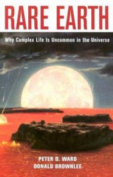 Hardcover Rare Earth: Why Complex Life Is Uncommon in the Universe Book