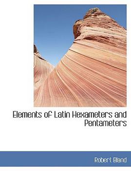 Paperback Elements of Latin Hexameters and Pentameters [Large Print] Book