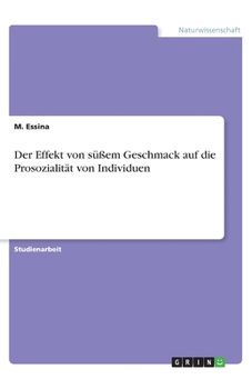 Paperback Der Effekt von süßem Geschmack auf die Prosozialität von Individuen [German] Book
