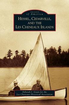 Hessel, Cedarville, and the Les Cheneaux Islands - Book  of the Images of America: Michigan