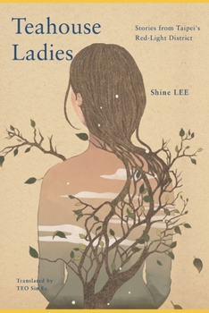 Paperback Teahouse Ladies: Stories from Taipei's Red-Light District Book