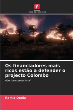 Paperback Os financiadores mais ricos estão a defender o projecto Colombo [Portuguese] Book