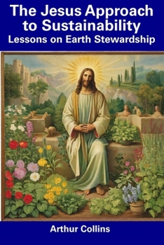 Paperback The Jesus Approach to Sustainability: Lessons on Earth Stewardship Book