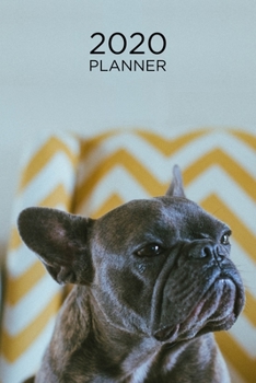 French Bulldog Planner: 2020 diary: Increase productivity, improve time management, reach your goals: Modern artistic photography style cover design