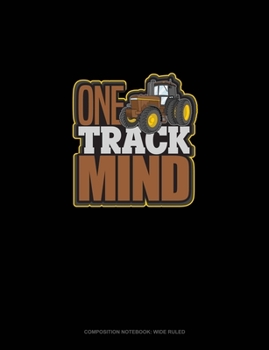 One Track Mind: Composition Notebook: Wide Ruled