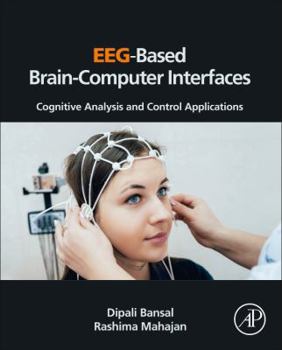 Paperback Eeg-Based Brain-Computer Interfaces: Cognitive Analysis and Control Applications Book