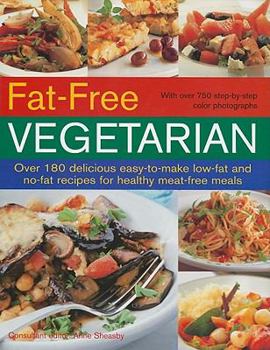 Fat-Free Vegetarian: Over 180 Recipes