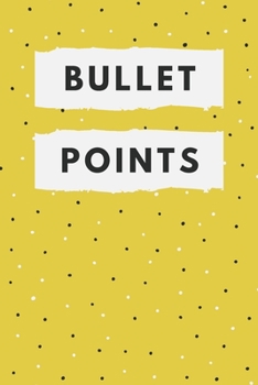 Paperback Bullet Points: A dot grid journal for planning, sketching, and writing Book
