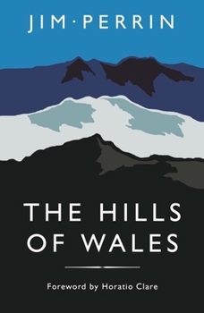 Paperback The Hills of Wales: Impressions, Explorations, Reflections Book