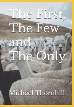 The First, The Few and The Only