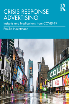 Paperback Crisis Response Advertising: Insights and Implications from COVID-19 Book