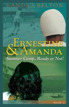 Paperback Ernestine & Amanda: Summer Camp: Ready or Not! Book