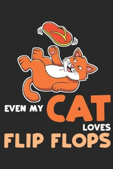 Even My Cat Loves Flip Flops: DIN A5 Katze Flip Flops Notizheft liniert | 120 Seiten liniertes Katze Flip Flops Notizbuch für Notizen in Schule, ... | Eine tolles Geschenk für Ihre Liebsten.