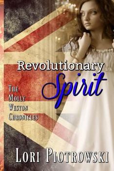 Paperback Revolutionary Spirit: The Molly Weston Chronicles Book