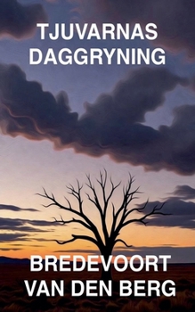 Tjuvarnas Daggryning (Skräckhistorier På Svenska - Bredevoort Van Den Berg) (Swedish Edition)