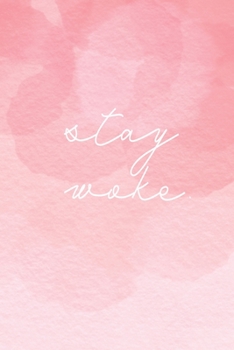 Stay WOKE: Motivationstagebuch für Selbstbewusstsein & Identität, Geschenk, Notizbuch A5 Dotgrid, Soft Cover - Creme Seiten (6 x 9, 120 Seiten)