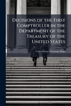 Decisions of the First Comptroller in the Department of the Treasury of the United States