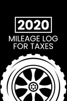 Paperback 2020 Mileage Log For Taxes: Auto Mileage Log Book With Fuel Usage Book