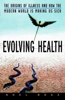 Hardcover Evolving Health: The Origins of Illness and How the Modern World Is Making Us Sick Book
