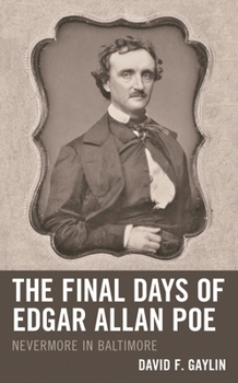 Hardcover Final Days of Edgar Allan Poe: Nevermore in Baltimore Book