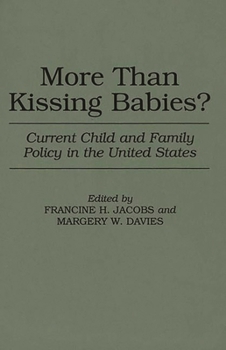 Paperback More Than Kissing Babies? Current Child and Family Policy in the United States Book