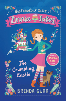The Fabulous Cakes of Zinnia Jakes: The Crumbling Castle