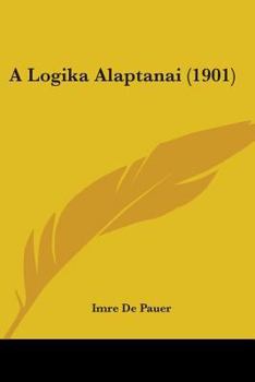 Paperback A Logika Alaptanai (1901) Book
