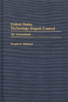 Hardcover United States Technology Export Control: An Assessment Book