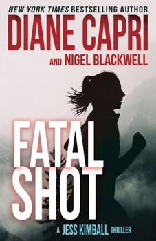 Fatal Shot: A Gripping Jess Kimball Thriller (The Jess Kimball Thrillers)