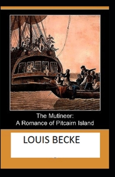 Paperback The Mutineer: A Romance of Pitcairn Island( Illustrated edition) Book