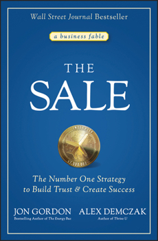 Hardcover The Sale: The Number One Strategy to Build Trust and Create Success Book