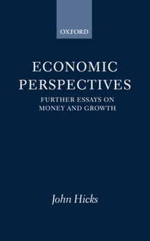 Hardcover Economic Perspectives: Further Essays on Money and Growth Book