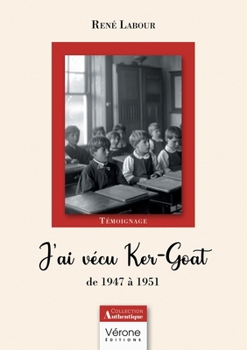 Paperback J'ai vécu Ker-Goat: de 1947 à 1951 [French] Book