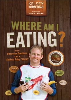 Paperback Where Am I Eating?: An Adventure Through the Global Food Economy with Discussion Questions and a Guide to Going Glocal Book