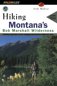 Paperback Hiking Montana's Bob Marshall Wilderness: Including Jewel Basin and the Scapegoat and Great Bear Wilderness Areas Book